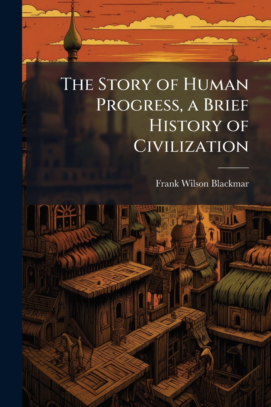 Buy Story of Human Progress a Brief History of Civilization Book Online ...