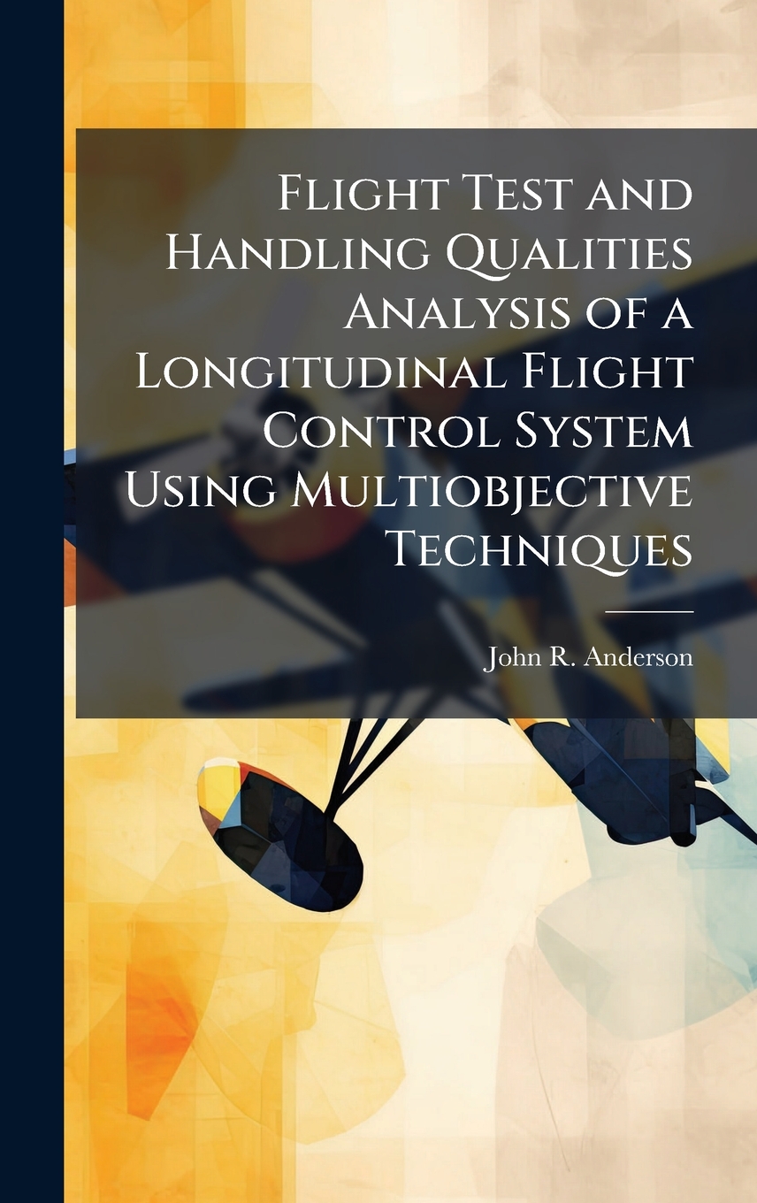 Buy Flight Test and Handling Qualities Analysis of a Longitudinal ...