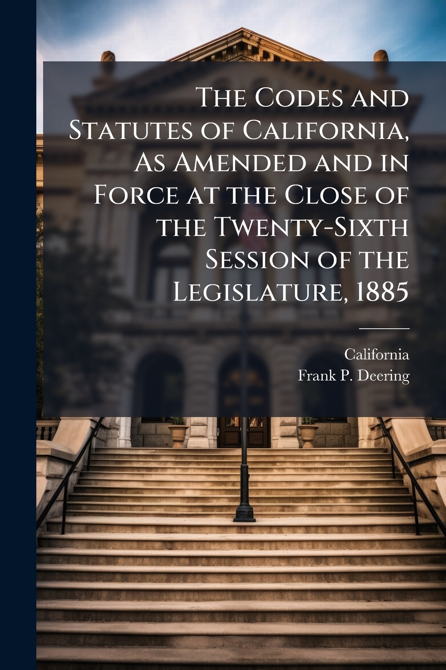 Buy The Codes and Statutes of California As Amended and in Force at the ...