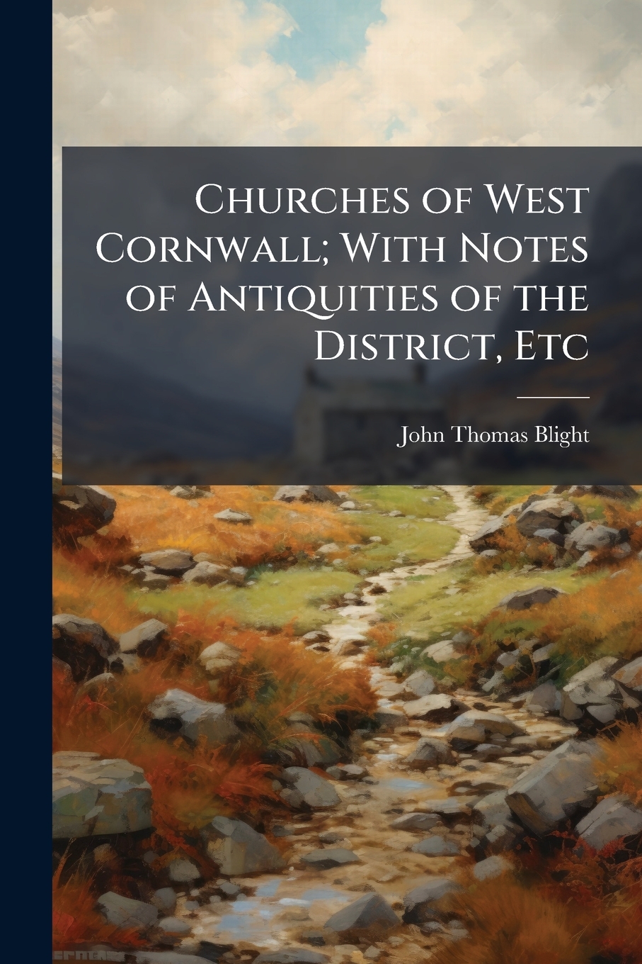 Buy Churches of West Cornwall; With Notes of Antiquities of the ...