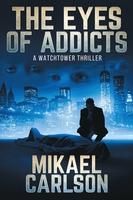 The Eyes of Addicts by Mikael Carlson book cover