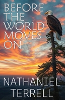 Before the World Moves On by Nathaniel Terrell book cover