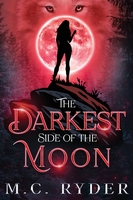 The Darkest Side of the Moon by M.C. Ryder book cover