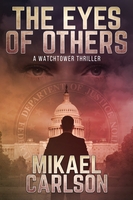 The Eyes of Others: A Watchtower Thriller by Mikael Carlson book cover