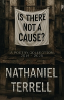 Is There Not A Cause? by Nathaniel Terrell book cover
