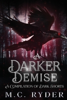 A Darker Demise - A Compilation of Dark Shorts by M.C. Ryder book cover