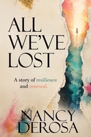 All We've Lost by Nancy DeRosa book cover
