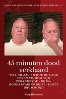 45 minuten dood verklaard: Wat hij zag en hoe het zijn leven voor altijd veranderde - Bijna-doodervaring (BDE) - Scott Drummond - Paperback, afleveradres in het VK en de VS 1 9798869177278