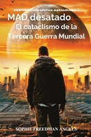 MAD desatado: El cataclismo de la Tercera Guerra Mundial: El cataclismo de la Tercera Guerra Mundial: El cataclismo de la Tercera Guerra Mundial: El cataclismo de la Tercera Guerra Mundial: El cataclismo de la Tercera Guerra Mundial: El cataclismo de la Tercera Guerra Mundial - Libro de bolsillo, dirección de entrega en Reino Unido y EE. UU. 1 9798869317605